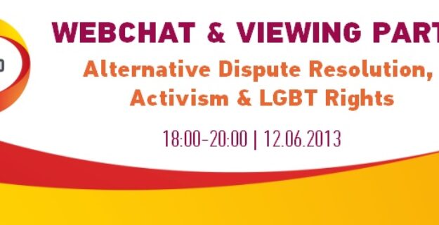 Alternative Dispute Resolution, Activism and LGBT Rights (WEBCHAT+VIEWING EVENT)